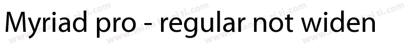 Myriad pro - regular not widened字体转换